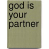 God Is Your Partner by Unknown