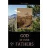 God of Your Fathers by Dr.K.A. Chipps