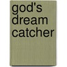 God's Dream Catcher door Carl L. Adams