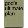 God's Ultimate Plan door Clive S. Goring