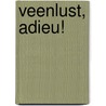 Veenlust, adieu! door H.A. Hachmer