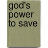 God's Power To Save by Chris Green
