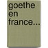 Goethe En France...