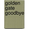Golden Gate Goodbye door Douglas Muir
