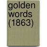 Golden Words (1863) door Lancelot Addison