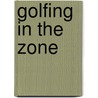 Golfing in the Zone by Ron Dizinno