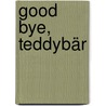 Good Bye, Teddybär door Dieter Seidel