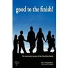 Good To The Finish! door Kent Hesselbein