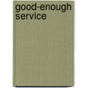 Good-Enough Service by Bill New