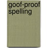 Goof-Proof Spelling by Learningexpress Llc