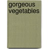Gorgeous Vegetables by Annie Bell
