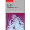 Gothic Shakespeares door John Drakakis