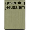 Governing Jerusalem door Ira Sharkansky