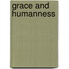 Grace And Humanness by Orlando O. Espin