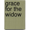 Grace For The Widow by Joyce Rogers