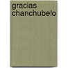 Gracias Chanchubelo by Alberto Laiseca