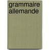Grammaire Allemande by mile Bauer