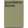 Grandfather Stories door Perry Treadwell
