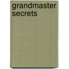 Grandmaster Secrets door John Nunn