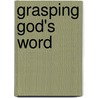 Grasping God's Word door J. Scott Duvall