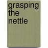 Grasping The Nettle door Fen Osler Hampson