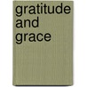 Gratitude and Grace by Joel W. Huffstetler
