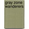 Gray Zone Wanderers by Dohlen Cherri