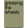 Greasing The Wheels door Evans Diana