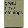 Great Goya Etchings by Philip Hofer