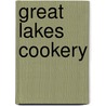 Great Lakes Cookery door Bea Smith