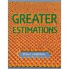 Greater Estimations by Bruce Goldstone