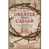 Greater Than Caesar door Tom Thatcher