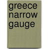 Greece Narrow Gauge door John Organ