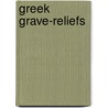 Greek Grave-Reliefs door Augustus Richard Norton