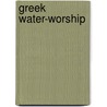 Greek Water-Worship by Abram Herbert Lewis