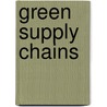 Green Supply Chains by Vivek Sood