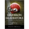 Gridiron Gladiators by fausto batella