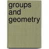 Groups And Geometry door Roger C. Lyndon