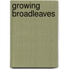 Growing Broadleaves door P.M. Joyce