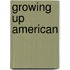 Growing Up American