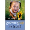 Growing Up In Trust door Justine Mol