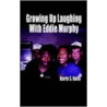 Growing Up Laughing by Wallace Matthews