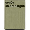 Große Solaranlagen by Karl-Heinz Remmers
