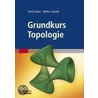 Grundkurs Topologie door Markus Szymik