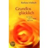 Grundlos glücklich by Barbara Vödisch