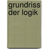 Grundriss Der Logik by Gottlob Wilhelm Gerlach