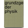 Grundzge Der Physik door Johannes Cr�Ger