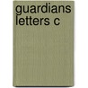Guardians Letters C door Kim Haines-Eitzen