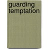 Guarding Temptation by Chastity Bush