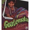 Guatemala in Colors by Ann Stalcup
